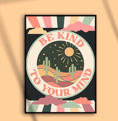 Be Kind To Your Mind Print A4/A3