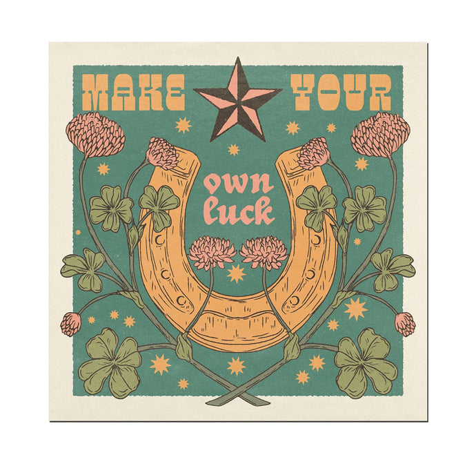 Make Your Own Luck Print